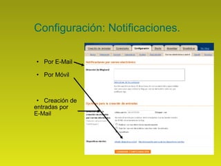Configuración: Notificaciones. Por E-Mail Por Móvil Creación de  entradas por  E-Mail 