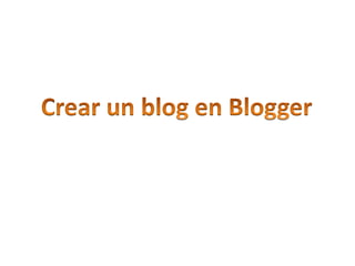 Crear un blog en Blogger