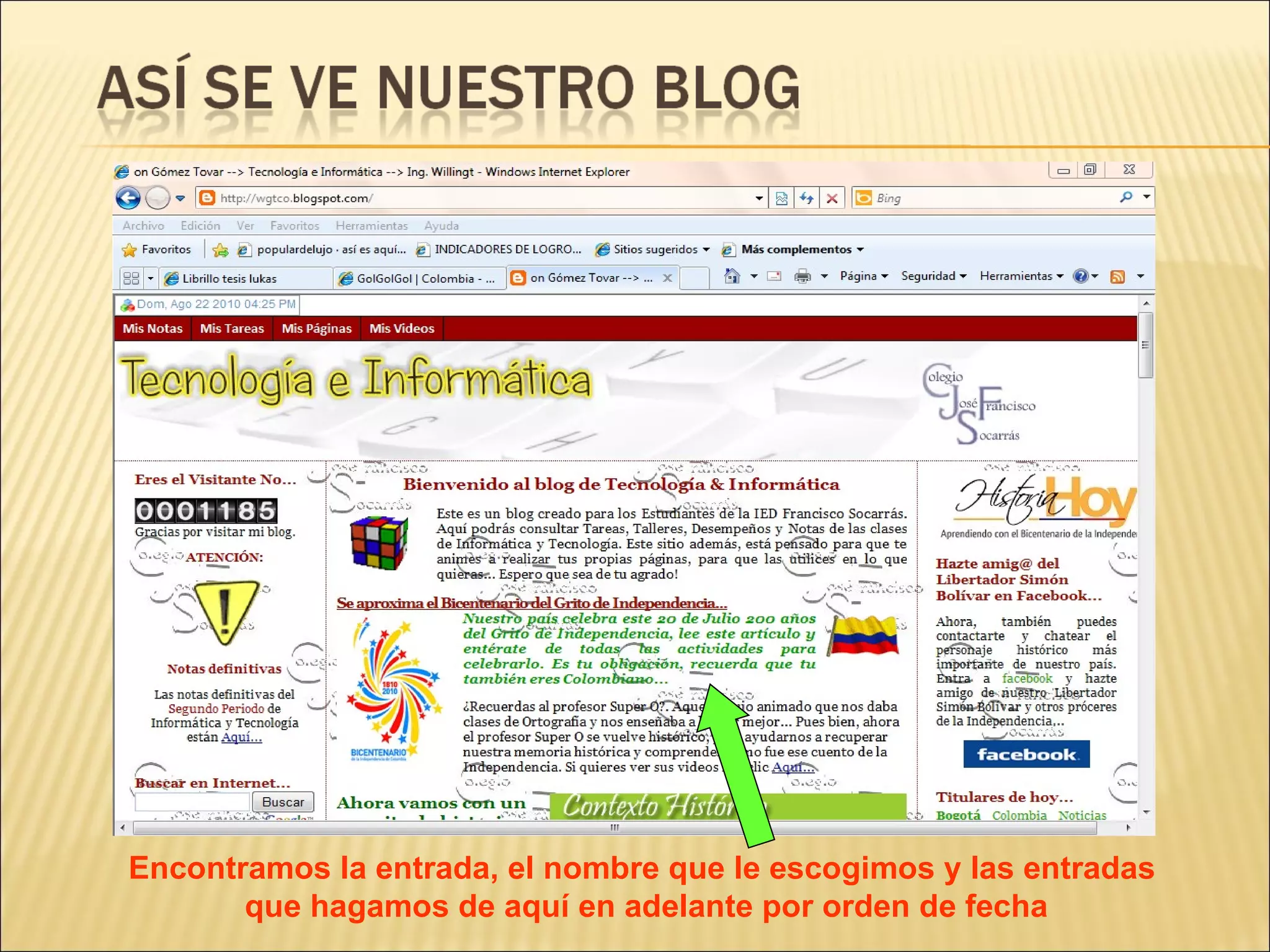Encontramos la entrada, el nombre que le escogimos y las entradas
       que hagamos de aquí en adelante por orden de fecha
 