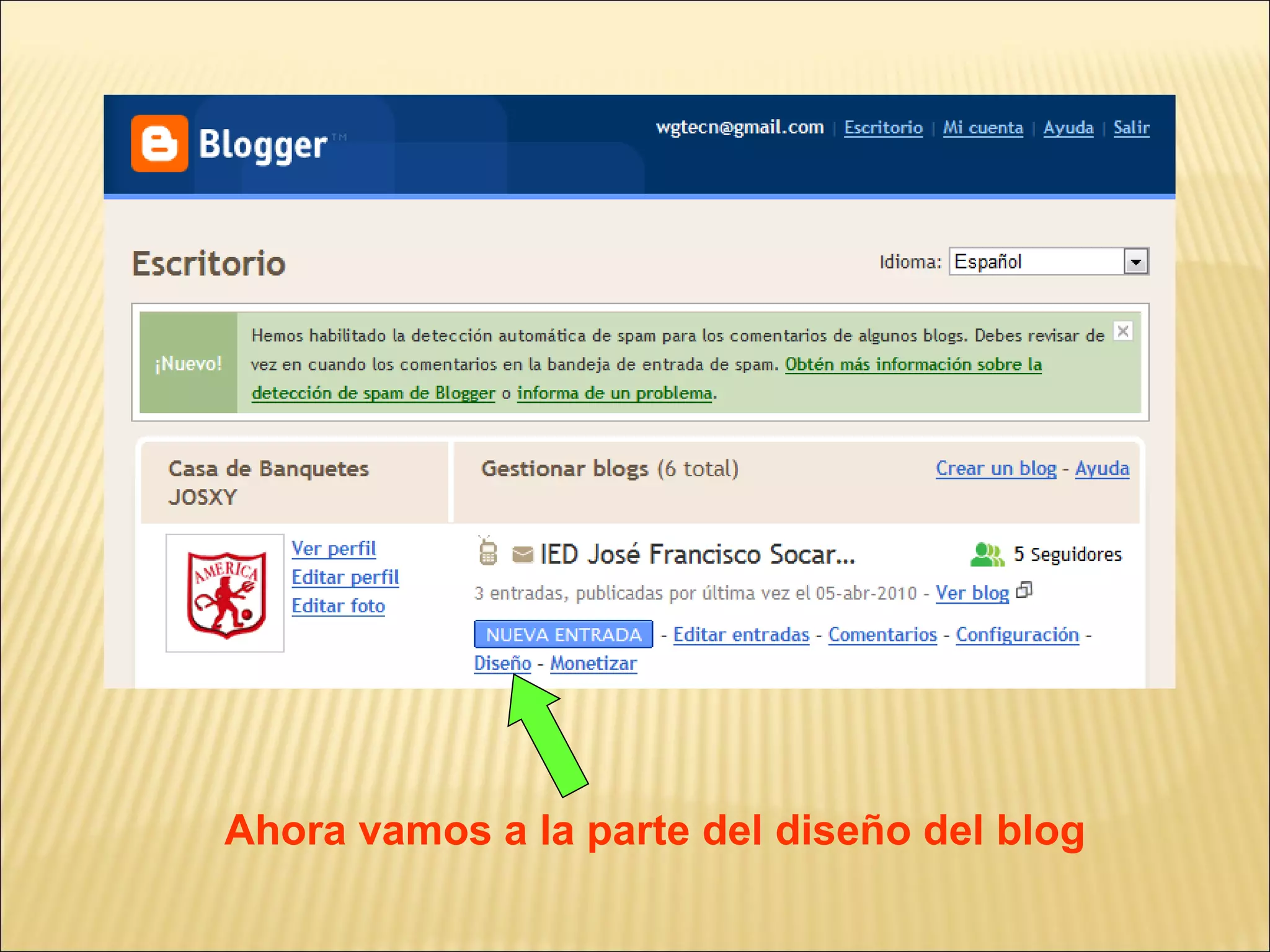 Ahora vamos a la parte del diseño del blog
 