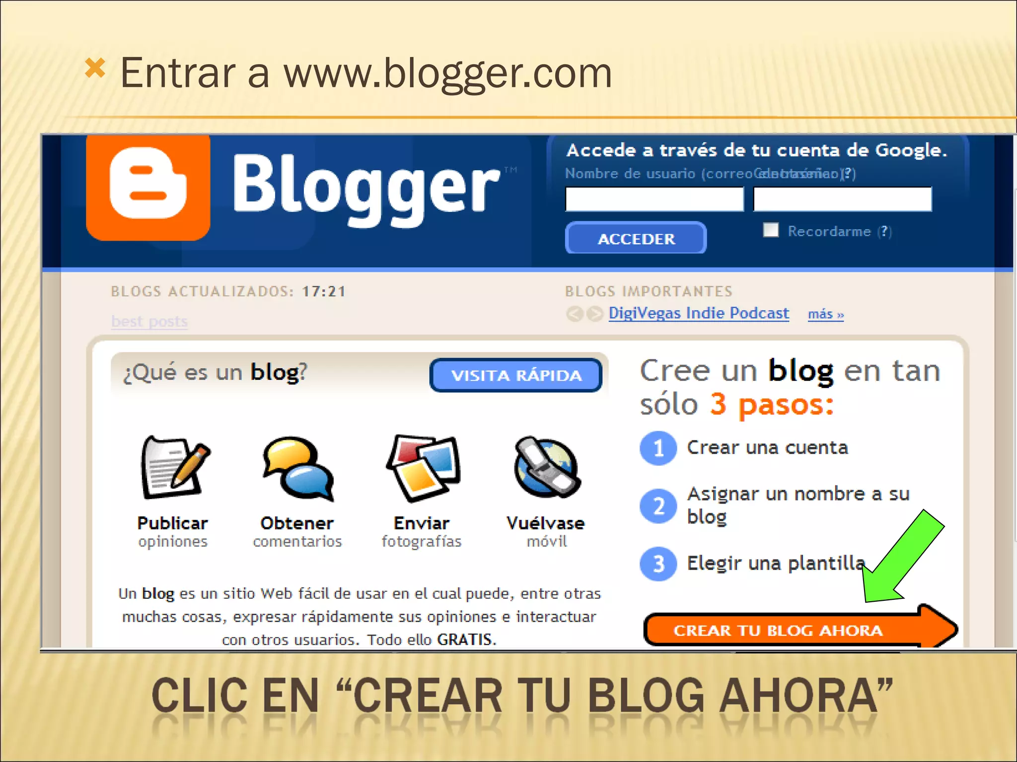    Entrar a www.blogger.com
 