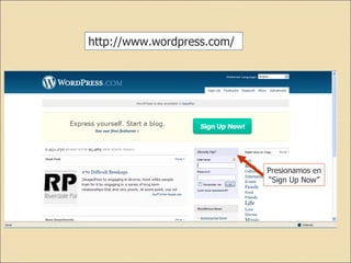 http://www.wordpress.com/ Presionamos en “ Sign Up Now” 