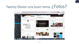 Twenty Eleven una buen tema. ¿Fotos?
eel11
 