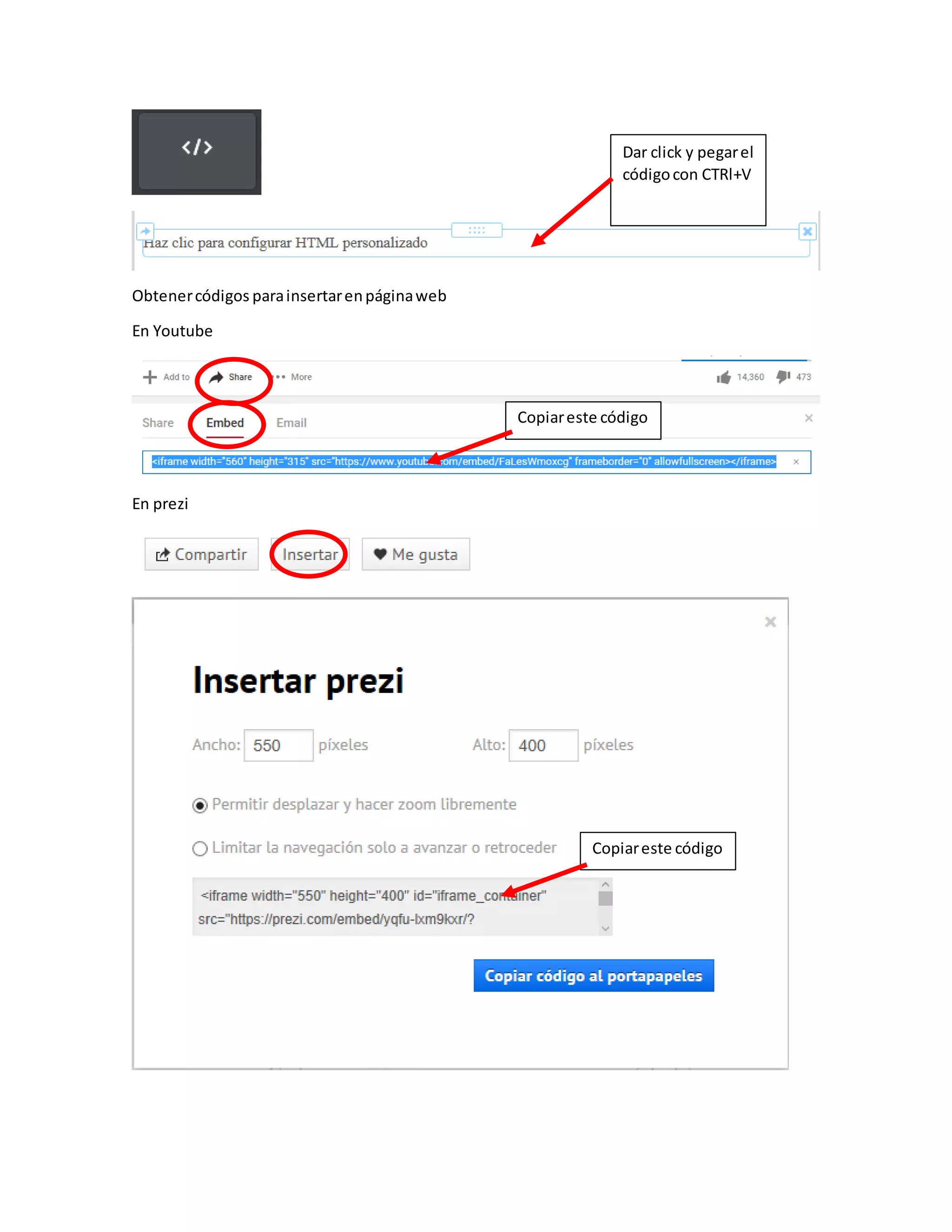 Obtenercódigos parainsertarenpáginaweb
En Youtube
En prezi
Dar click y pegarel
códigocon CTRl+V
Copiareste código
Copiareste código