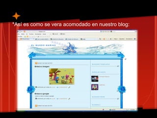 *Así es como se vera acomodado en nuestro blog:
 