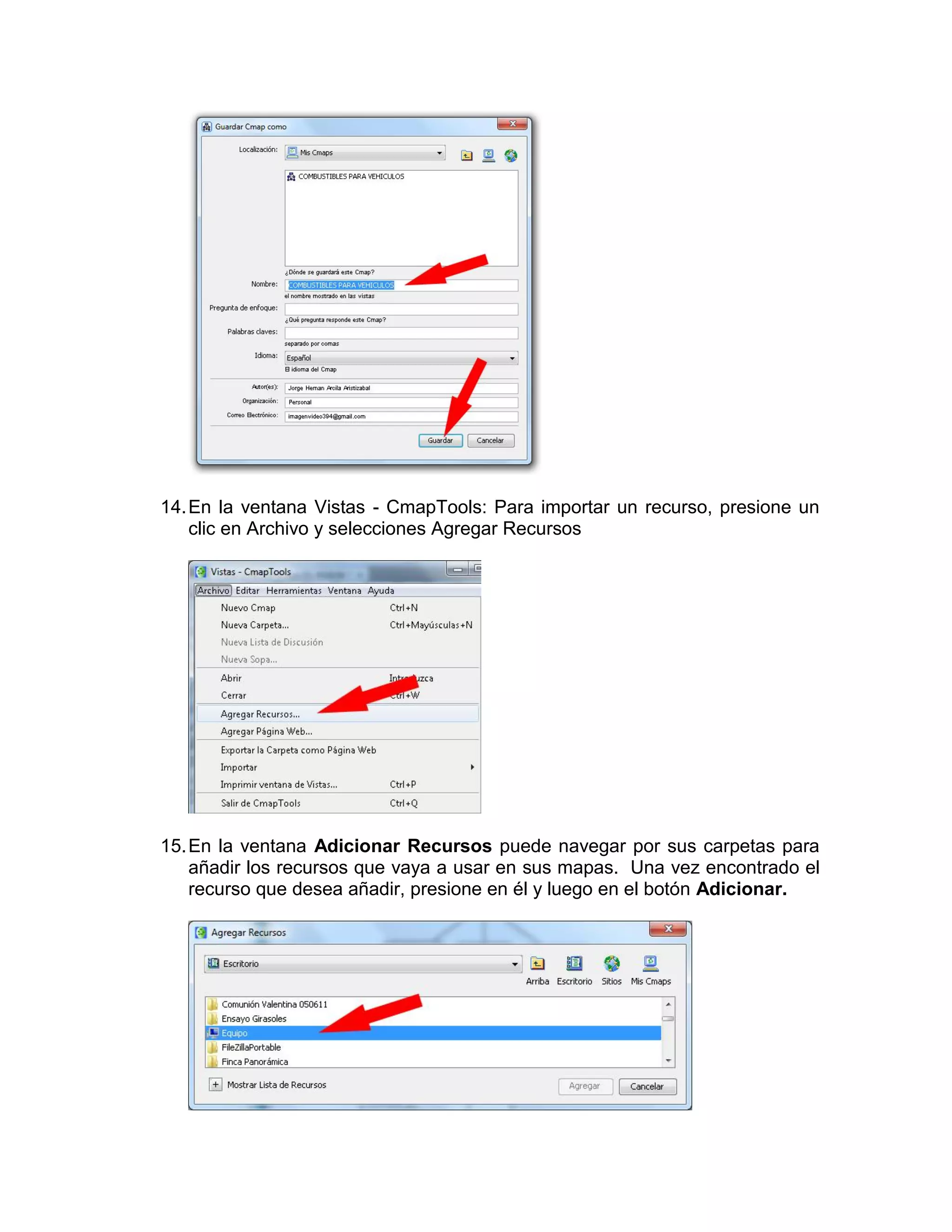 14. En la ventana Vistas - CmapTools: Para importar un recurso, presione un
    clic en Archivo y selecciones Agregar Recursos




15. En la ventana Adicionar Recursos puede navegar por sus carpetas para
    añadir los recursos que vaya a usar en sus mapas. Una vez encontrado el
    recurso que desea añadir, presione en él y luego en el botón Adicionar.
 