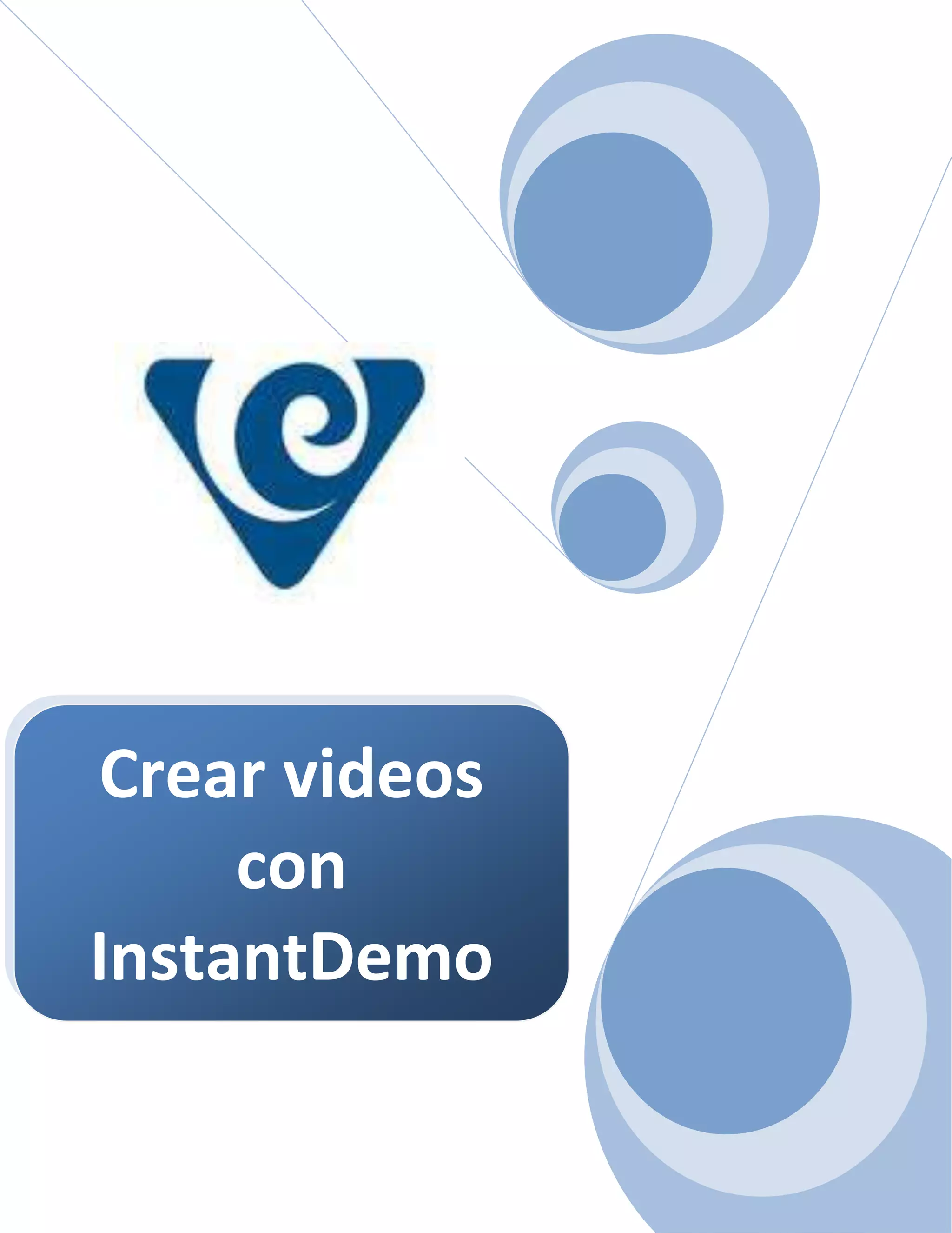 Crear videos
     con
InstantDemo
 