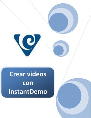 Crear videos
     con
InstantDemo
 