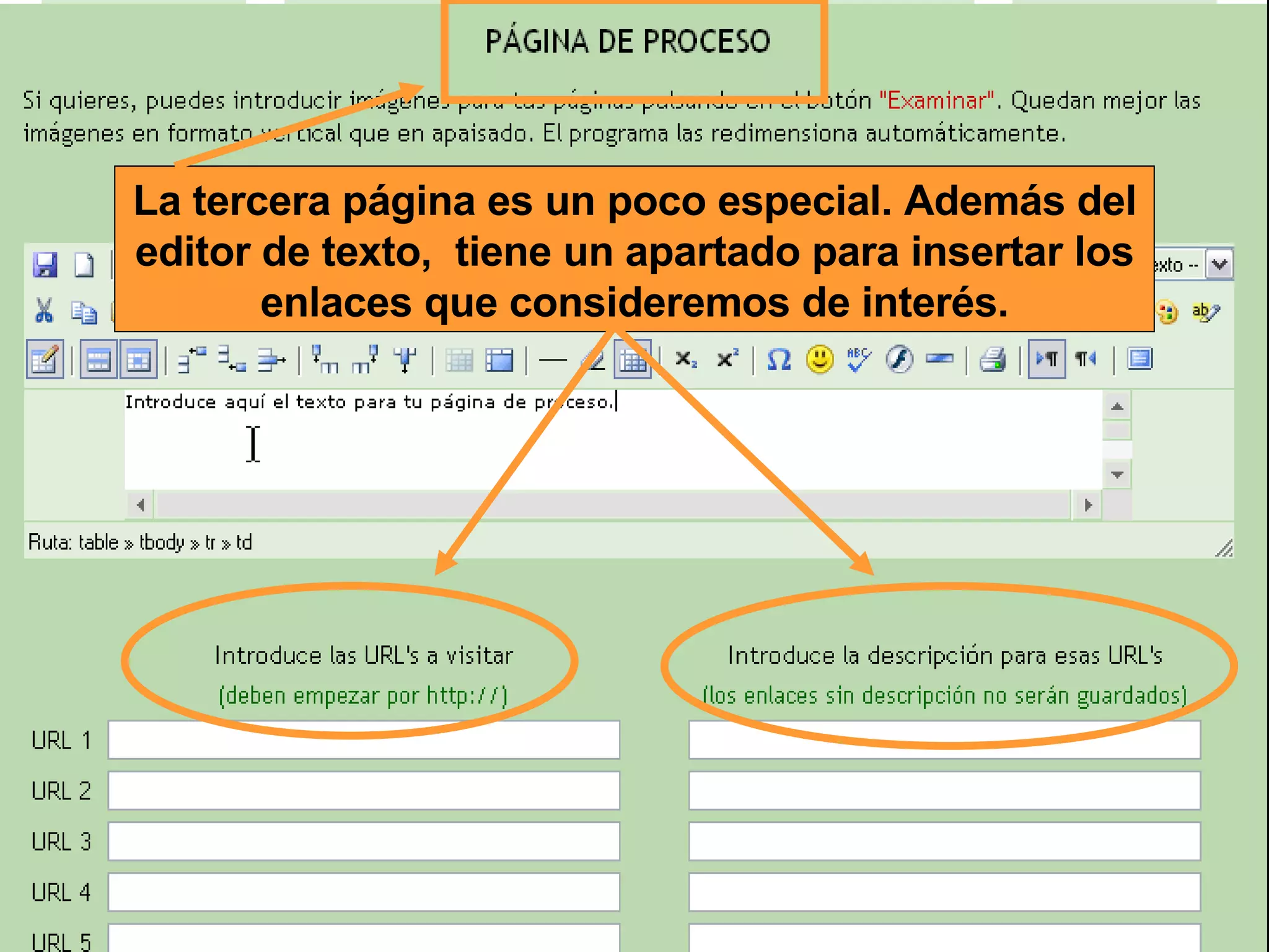 La tercera página es un poco especial. Además del editor de texto,  tiene un apartado para insertar los enlaces que consideremos de interés. 
