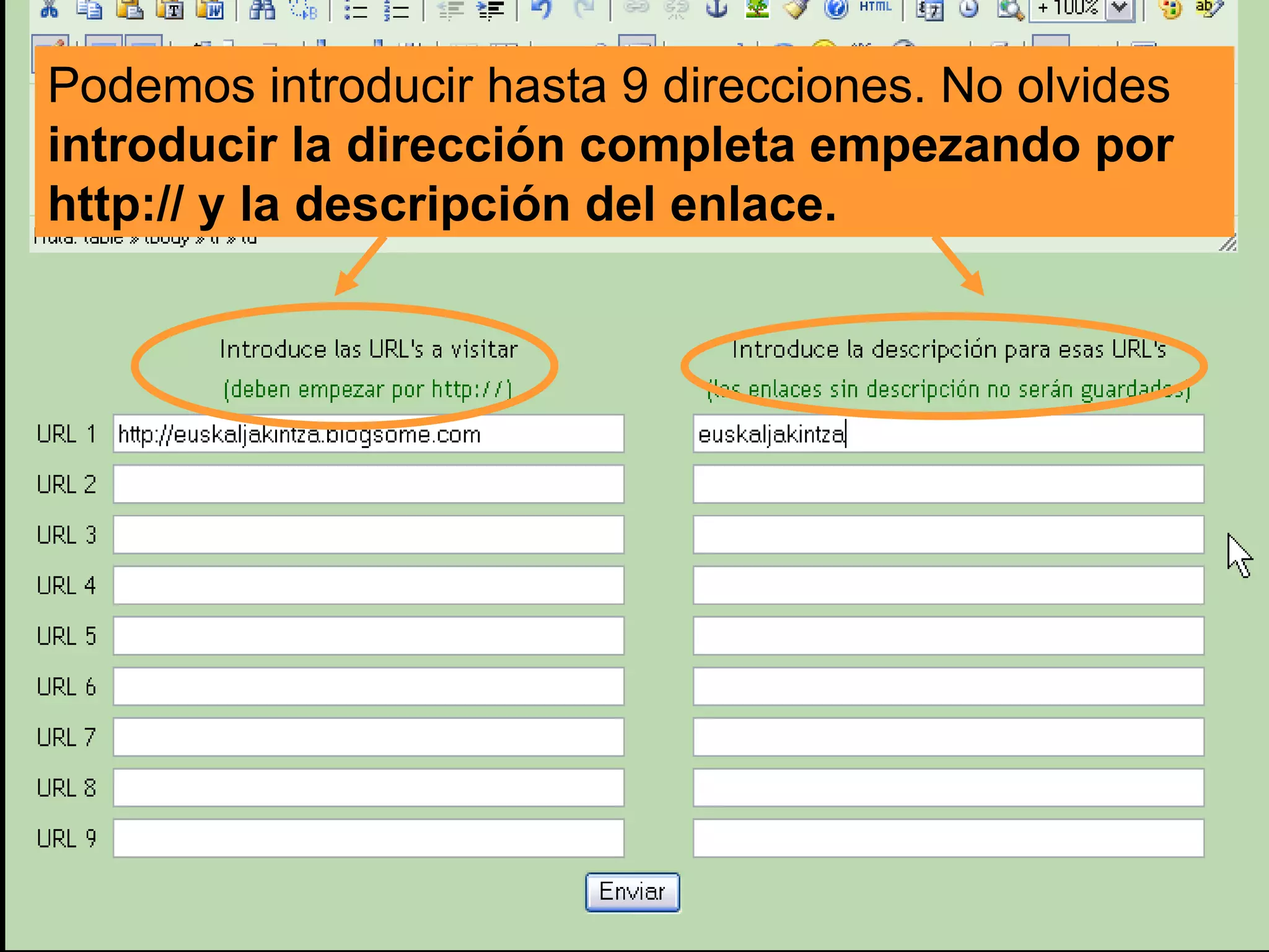 Podemos introducir hasta 9 direcciones. No olvides  introducir la dirección completa empezando por http:// y la descripción del enlace. 