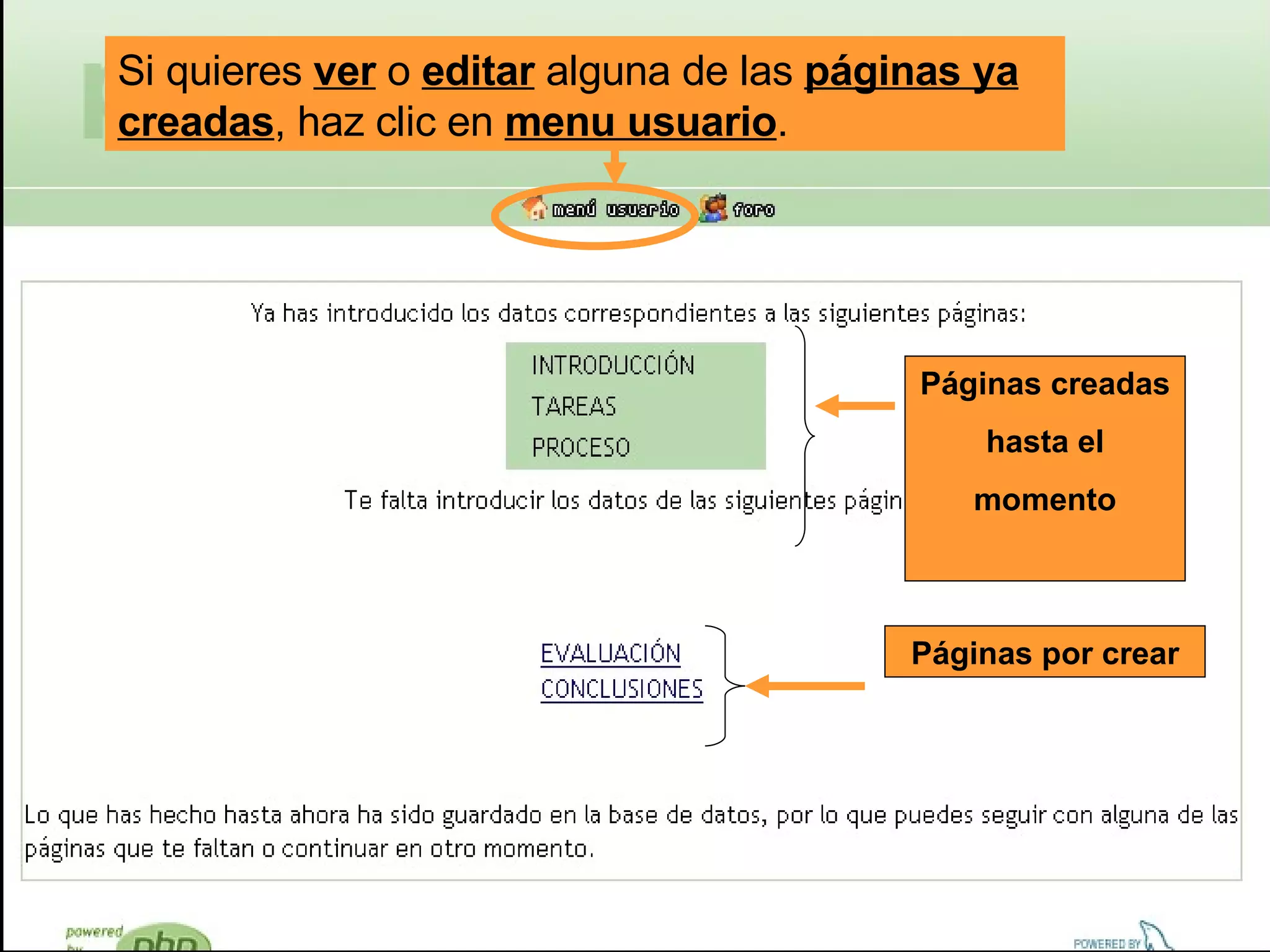 Páginas creadas hasta el momento Páginas por crear Si quieres  ver  o  editar  alguna de las  páginas ya creadas , haz clic en  menu usuario . 