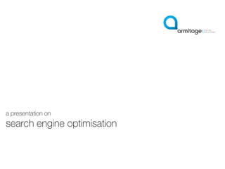 a presentation on
search engine optimisation
 