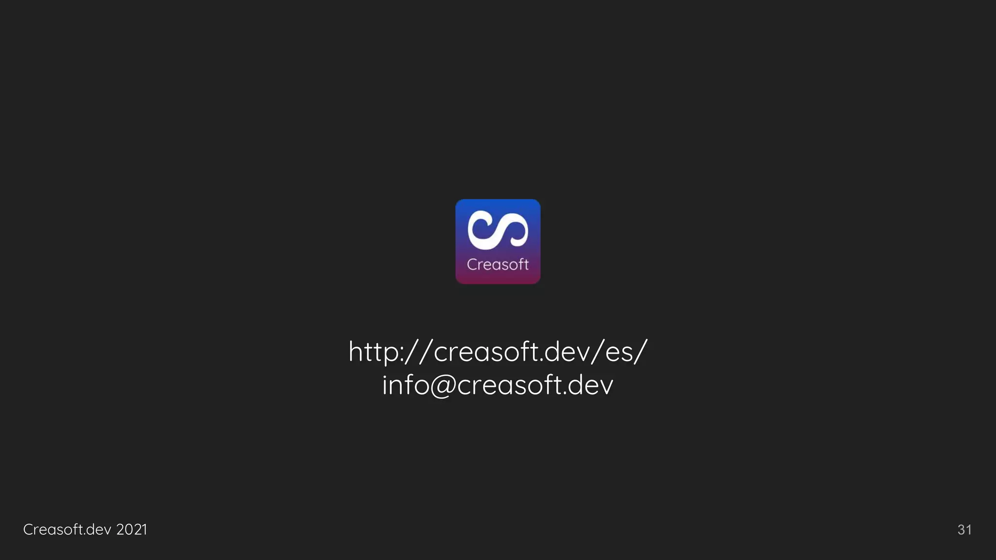 Creasoft.dev 2021
http://creasoft.dev/es/
info@creasoft.dev
31
 