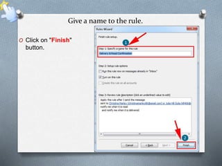 Give a name to the rule. 
O Click on "Finish" 
button. 
 