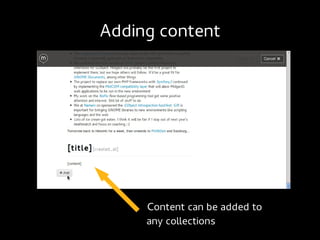 Adding content




     Content can be added to
     any collections
 