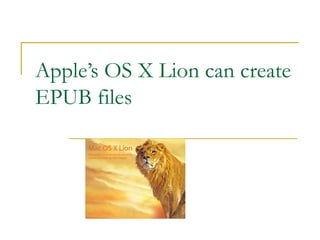 Apple’s OS X Lion can create EPUB files 