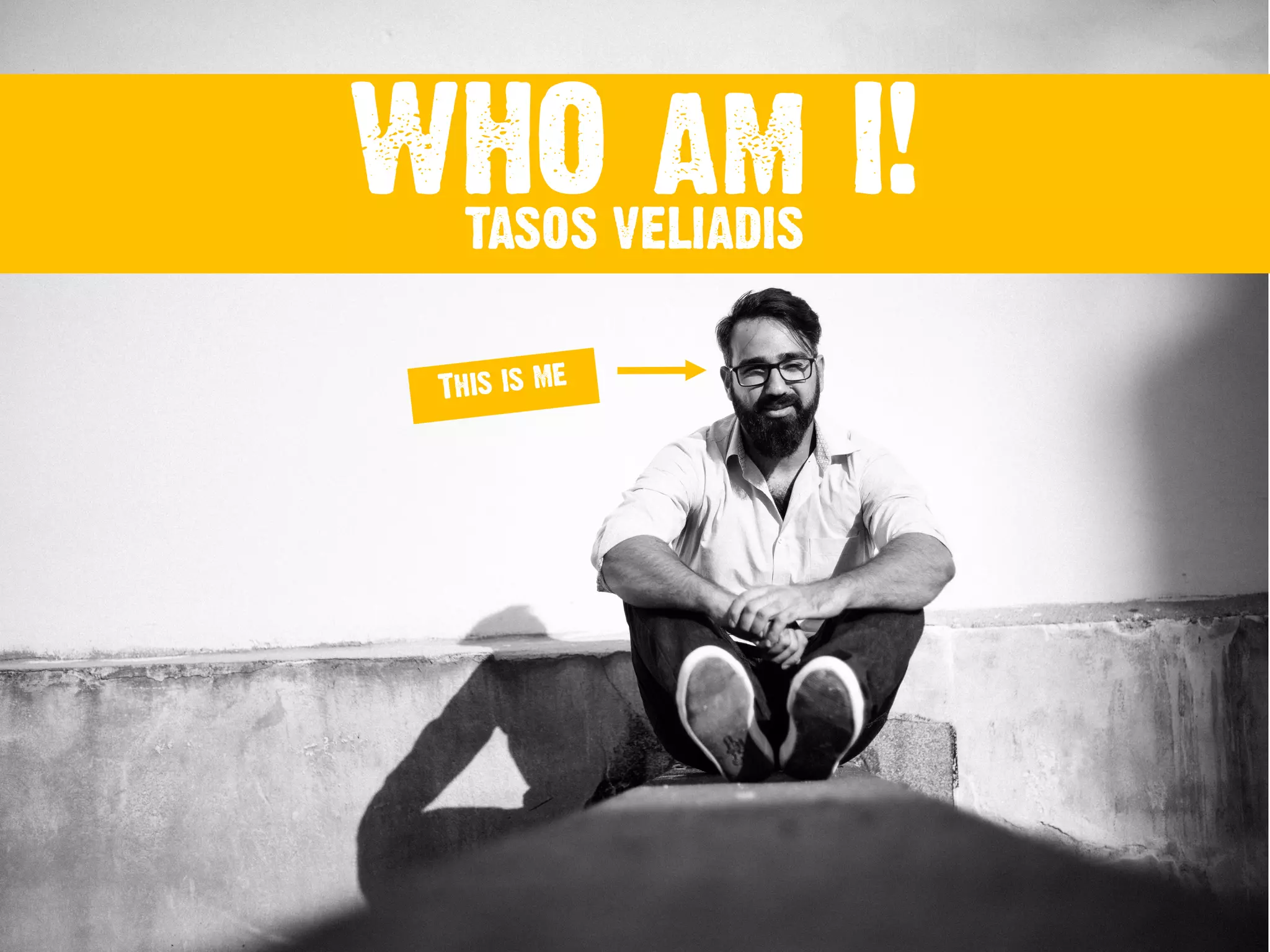 WHO am I!TASOS VELIADIS
 