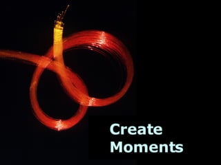 Create Moments 
