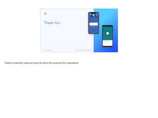 codenameone.com github.com/codenameone/CodenameOne
Thank You
Thanks for watching I hope you’ll enjoy the rest of the course and find it educational
 