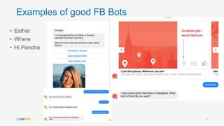 Examples of good FB Bots
• Esther
• Where
• Hi Poncho
14
 