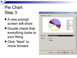 Pie Chart Step 3 A new prompt screen will show Double check that everything looks to your liking. Click “Next” to move forward 