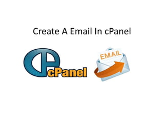 Create A Email In cPanel
 