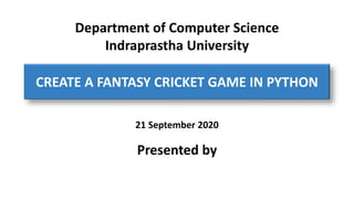 Create a fantasy cricket game in python.ppt
