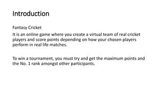 Create a fantasy cricket game in python.ppt