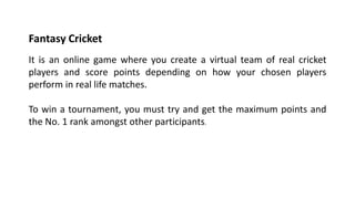 Create a fantasy cricket game in python.ppt