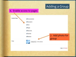 Add Members to Group
 First Option: My Big Campus
  users can navigate to the site
  (via the More Groups link in
  the l...