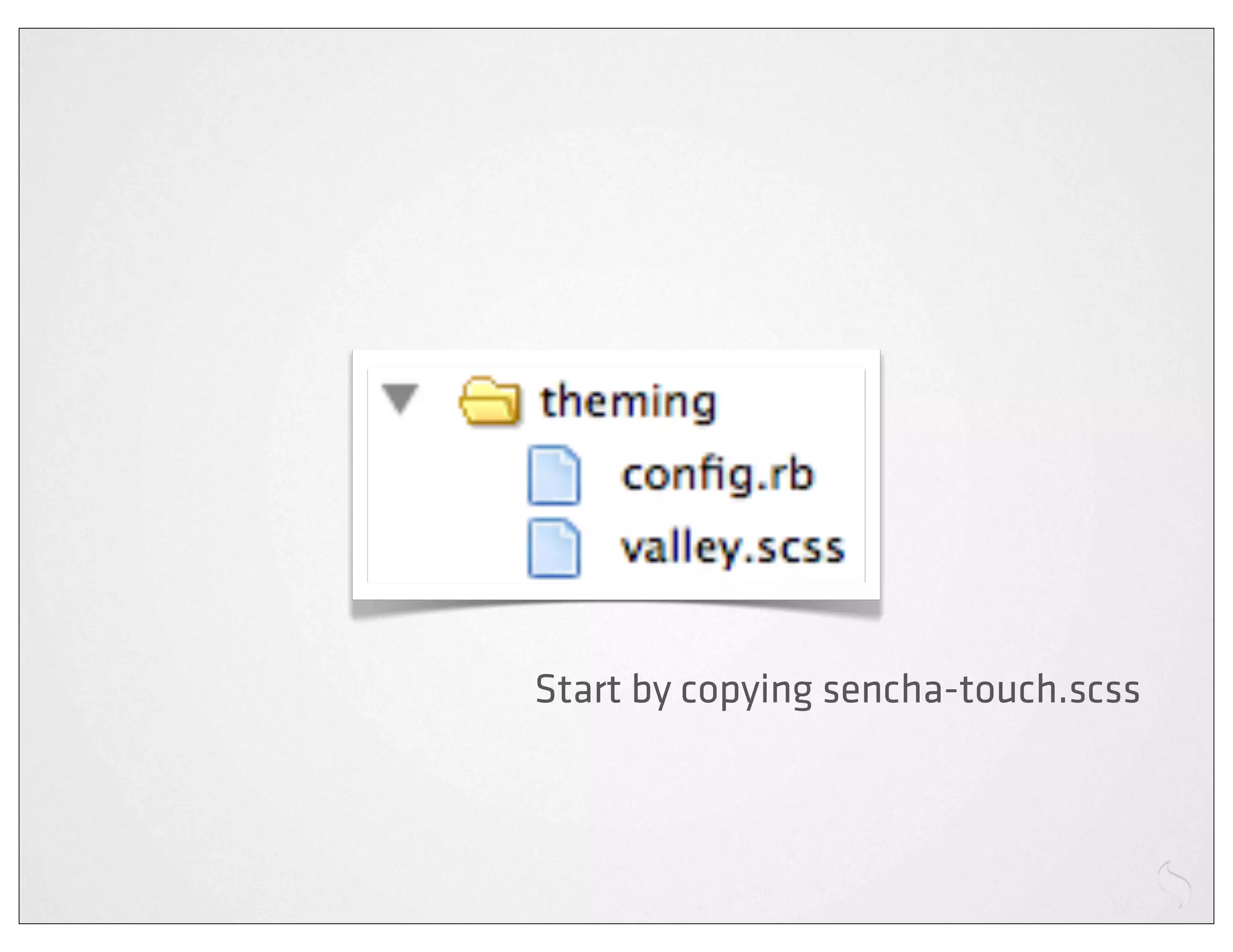 Start by copying sencha-touch.scss
 