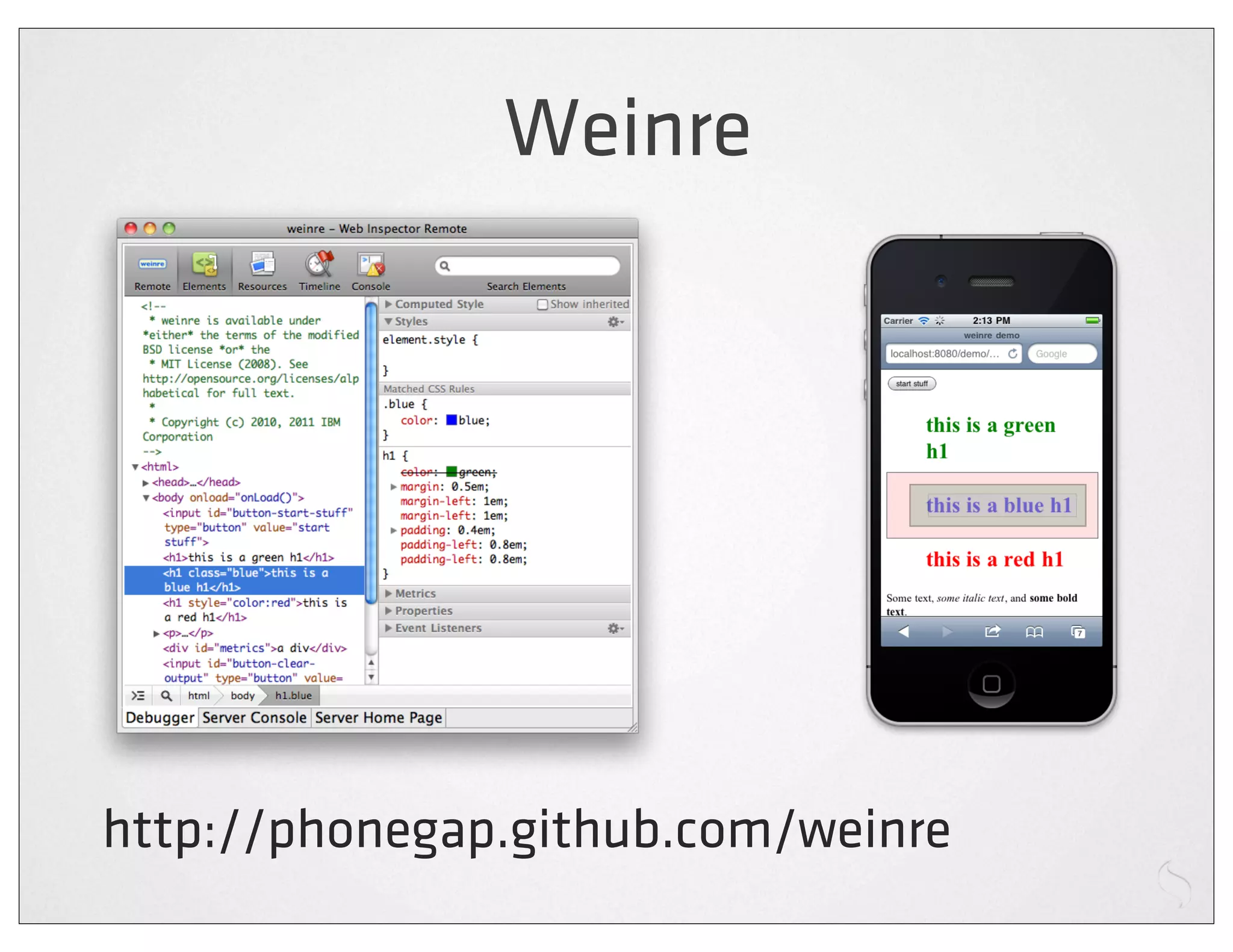 Weinre




http://phonegap.github.com/weinre
 