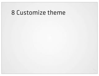 8 Customize theme
 