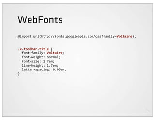 WebFonts
@import	
  url(http://fonts.googleapis.com/css?family=Voltaire);


.x-­‐toolbar-­‐title	
  {
	
  	
  font-­‐family:	
  Voltaire;
	
  	
  font-­‐weight:	
  normal;
	
  	
  font-­‐size:	
  1.7em;
	
  	
  line-­‐height:	
  1.7em;
	
  	
  letter-­‐spacing:	
  0.05em;
}
 