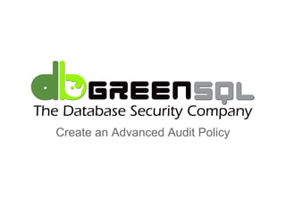 Create an Advanced Audit Policy
 