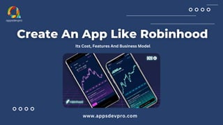 Its Cost, Features And Business Model
www.appsdevpro.com
 