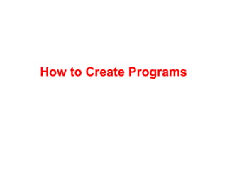 How to Create Programs 