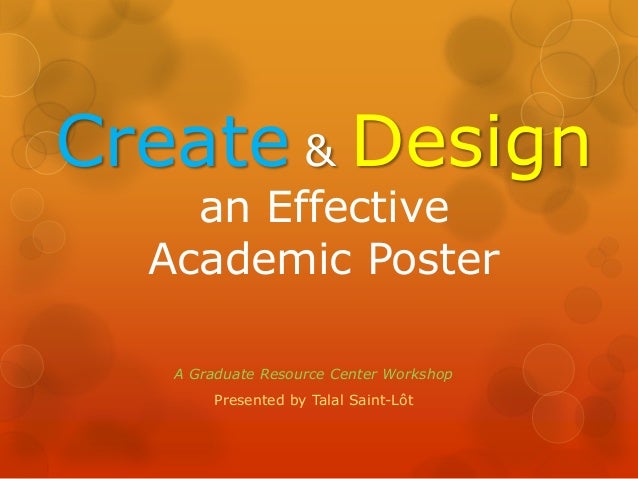 create and design a better academic poster