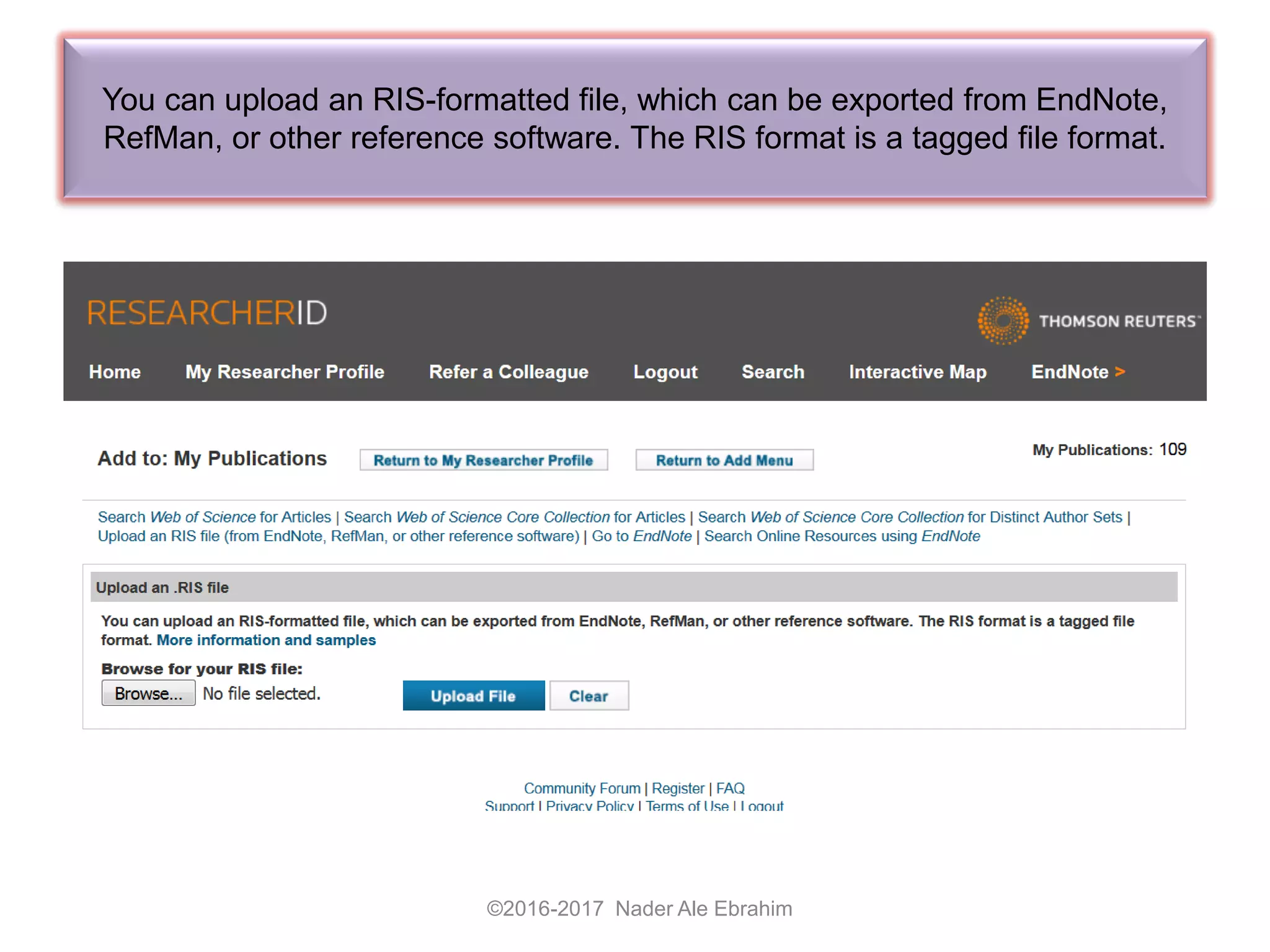 You can upload an RIS-formatted file, which can be exported from EndNote,
RefMan, or other reference software. The RIS format is a tagged file format.
©2016-2017 Nader Ale Ebrahim
 