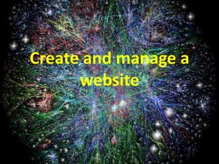 Create and manage a
      website
 