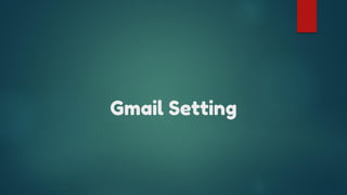 Gmail Setting
 