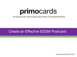 Create an Eﬀective EDDM Postcard
 