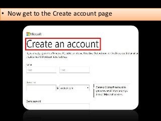 • Now get to the Create account page
 