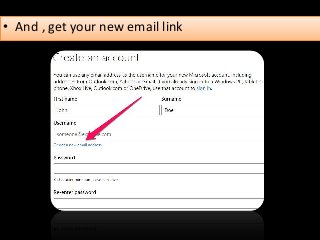 • And , get your new email link
 