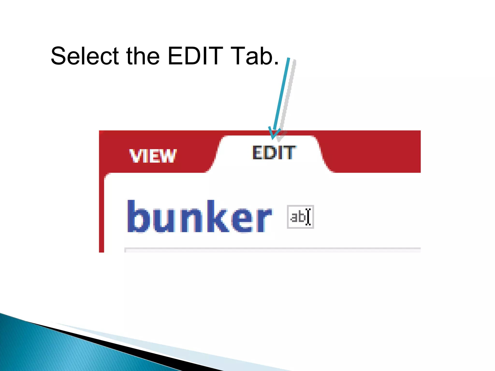 Select the EDIT Tab. 