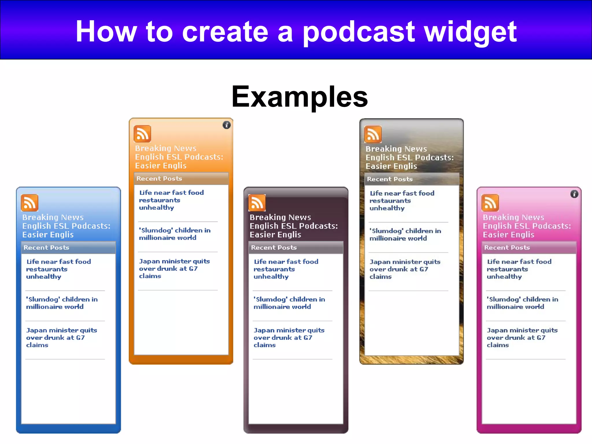 How to create a podcast widget Examples