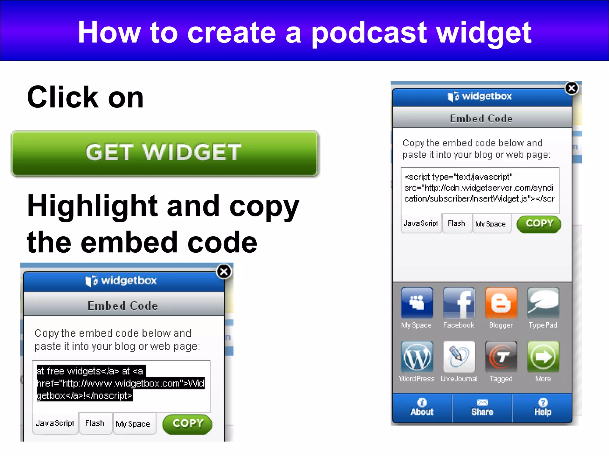 How to create a podcast widget Click on Highlight and copy the embed code