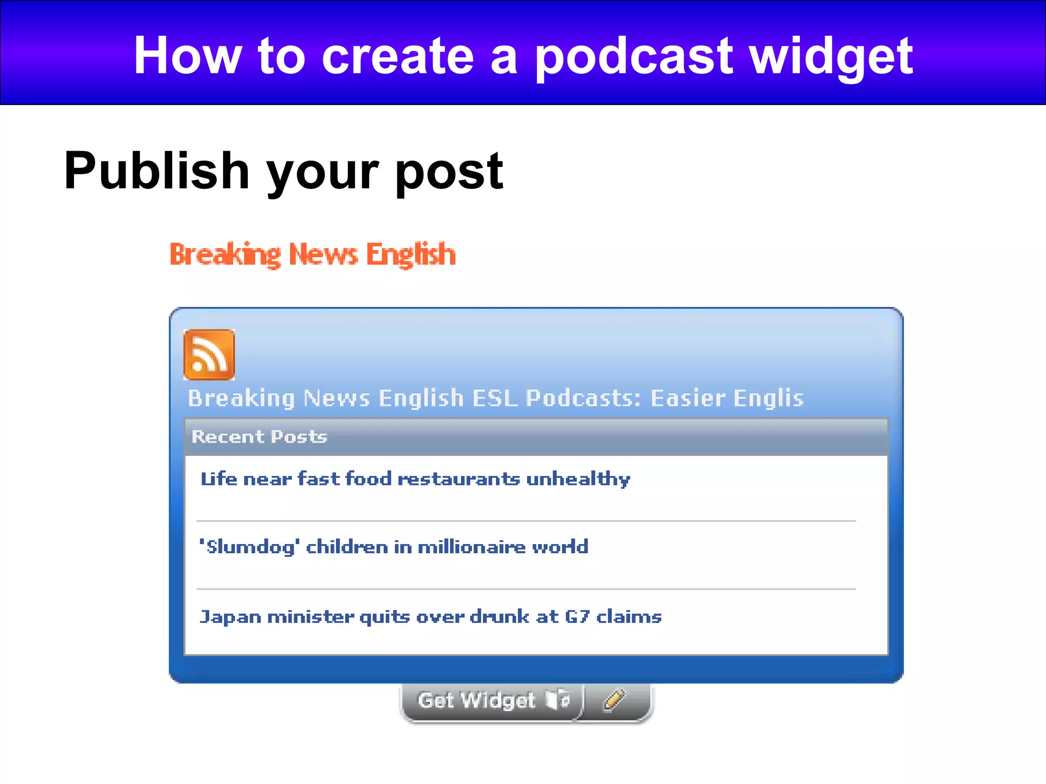 How to create a podcast widget Publish your post