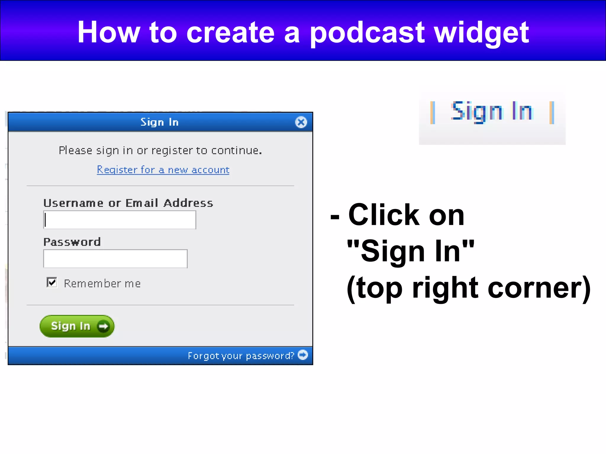 How to create a podcast widget - Click on "Sign In" (top right corner)