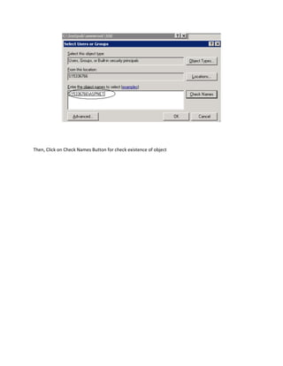 Then, Click on Check Names Button for check existence of object
 